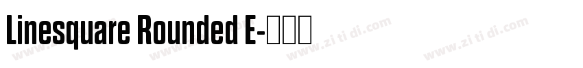 Linesquare Rounded E字体转换